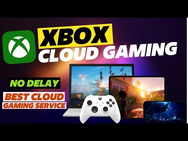 Xbox Cloud Gaming - No Lag Cloud Gaming For India  | Play On Android, PC and iOS