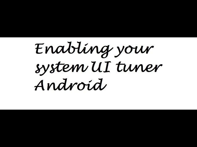 Enabling your system UI tuner Android