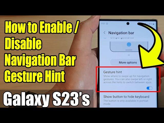 Galaxy S23's: How to Enable/Disable Navigation Bar Gesture Hint