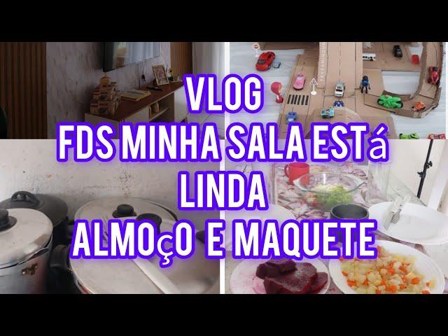 vlog! fds minha sala está ficando linda️ almoço de sábado + maquete para davi ...