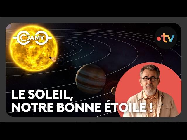 Le soleil, notre bonne étoile - Au bout de l'univers - C Jamy