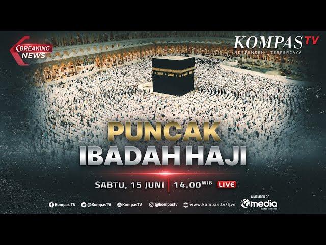 BREAKING NEWS - Puncak Ibadah Haji 2024 dari Arafah Hingga Mina