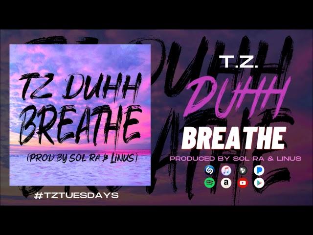 T.Z. DUHH - Breathe (audio)