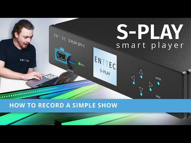 How to record a simple light show on your ENTTEC S-PLAY