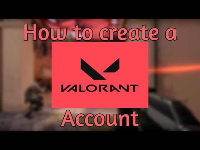 How to Create a VALORANT Account