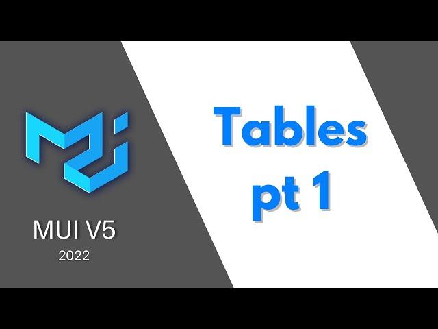 MUI V5: Tables pt 1 (Headers, Premade Tables, Virtualization, etc)
