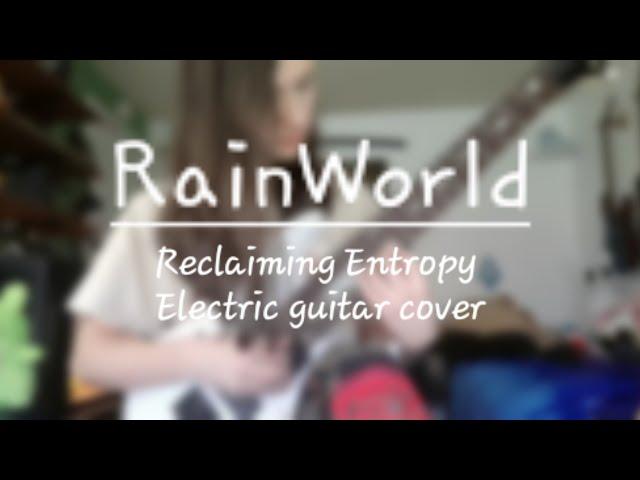 RainWorld: Reclaiming Entropy / Theme V - Credits -  Electric guitar cover