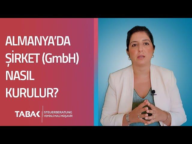 Almanyada Şirket (GmbH) Nasıl Kurulur? | TABAK Steuerberatung