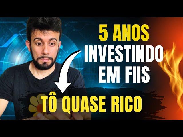 O RESULTADO DE QUEM INVESTE EM FUNDOS IMOBILIÁRIOS HÁ 5 ANOS.