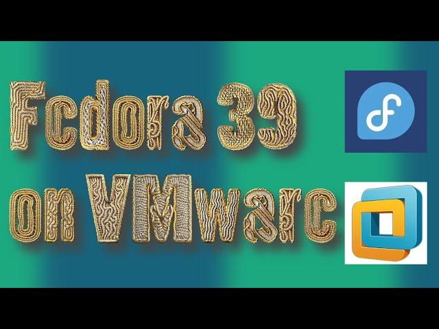 How To Install Fedora 39 On VMware Workstation 17