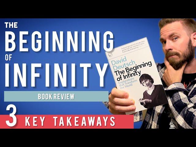 3 Key Lessons from The Beginning of Infinity by David Deutsch | Book Review