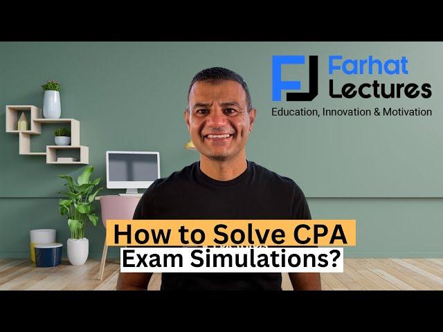 How to Solve CPA Exam Simulation?