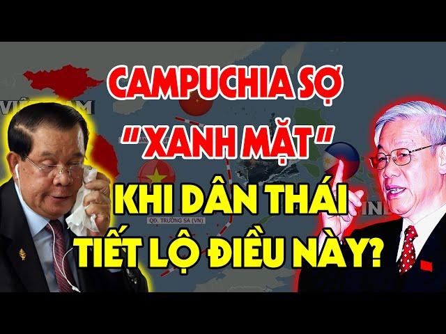 Dân THÁI LAN Nói ĐIỀU GÌ VỀ VIỆT NAM MÀ KHIẾN CAMPUCHIA SỢ XANH MẶT ?