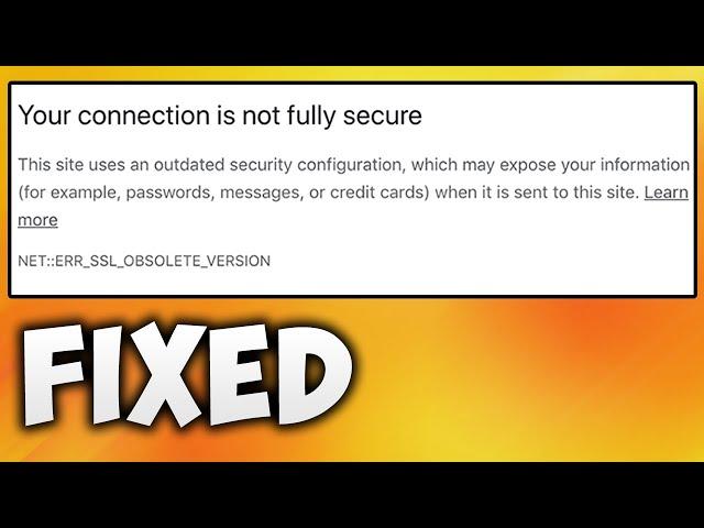 How To Fix Google Chrome ERR SSL OBSOLETE VERSION Error - Solve NET::ERR_SSL_OBSOLETE_VERSION