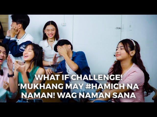 VLOG No.85 Part 3: WHAT IF Challenge! Mukhang may #HAMICH na naman! Wag naman sana