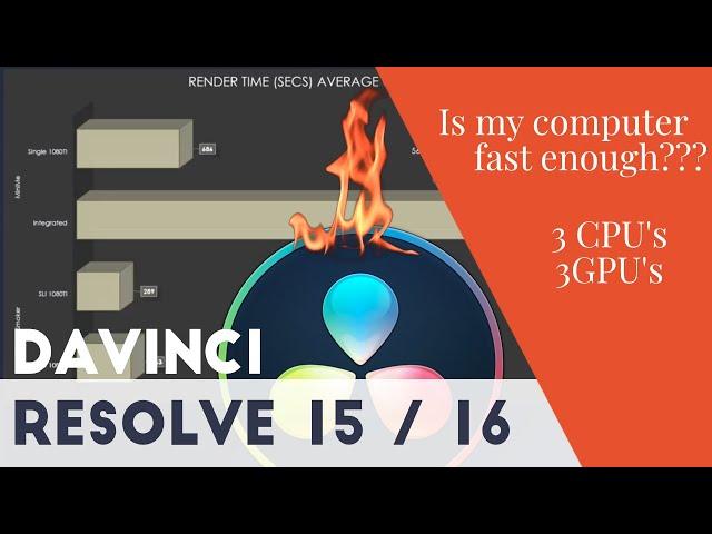 Davinci Resolve Benchmarks - What computer do I need to run Resolve?