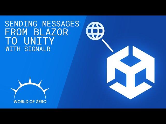 Sending Real-Time Messages to Unity from a Blazor Website - SignalR in Unity - Part 3