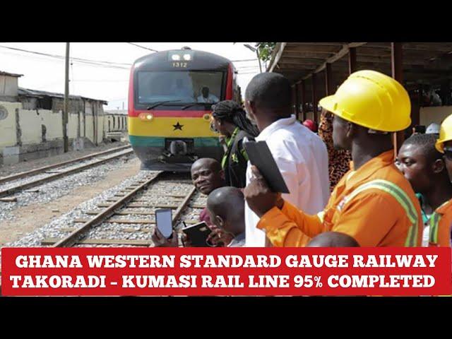 GHANA 1.1 BILLION TAKORADI – KUMASI STANDARD GAUGE (WESTERN) RAILWAY LINE PROJECT UPDATES