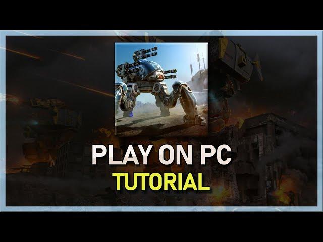 How To Play War Robots on PC & Mac