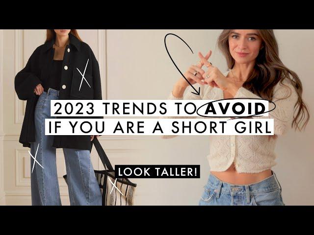 AVOID these 2023 Trends if you are a Short Girl (Like Me)