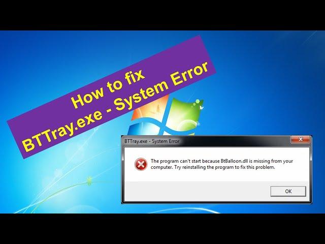 How to fix BTTray.exe - System Error