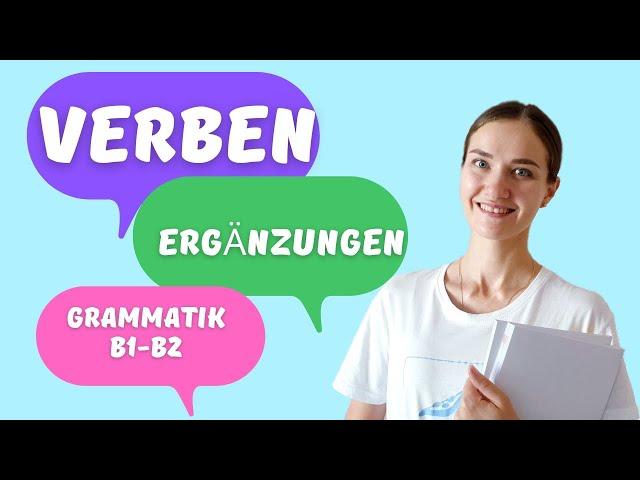 Verben und Ergänzungen. Глаголы и дополнения. B1-B2