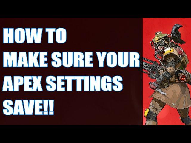 APEX LEGENDS SETTINGS WON'T SAVE!!! HERE'S HOW TO FIX IT QUICK