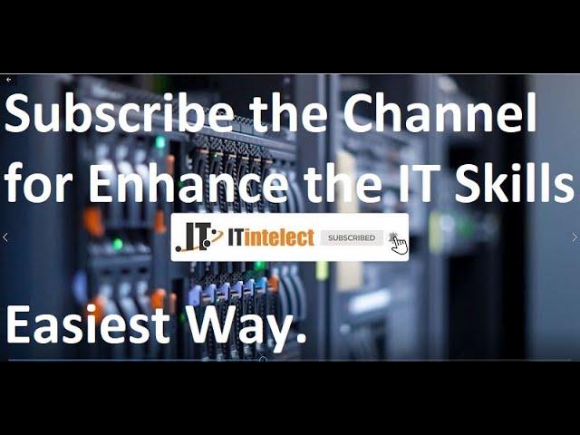 ITintelect - Subscribe the Channel for Technical tutorials in easiest way