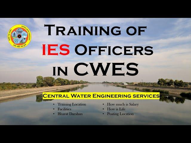 Training of IES Officers in Central Water Engineering Services | CWES | CWC |