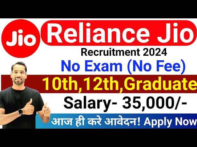 Reliance Jio Recruitment 2024 | Reliance Jio Jobs July 2024 |  | Reliance Jio Vacancy For Freshers