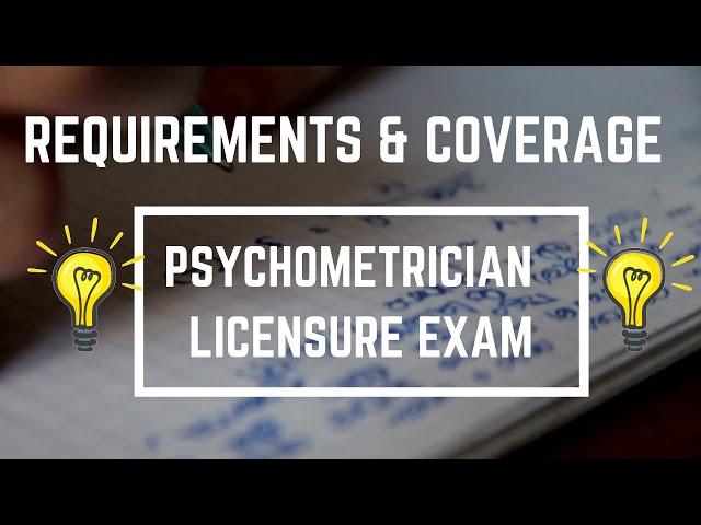 PSYCHOMETRICIAN LICENSURE EXAMINATION REQUIREMENTS AND COVERAGE