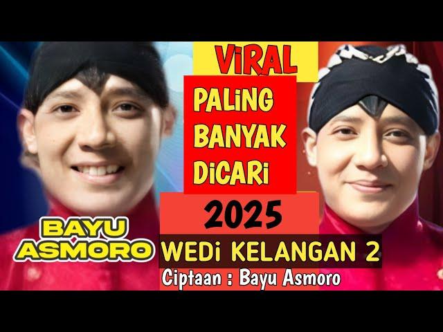 #BAYU ASMORO TERBARU 2025 "WEDi KELANGAN 2" || Jare Tresno Sliramu Malah Lungo