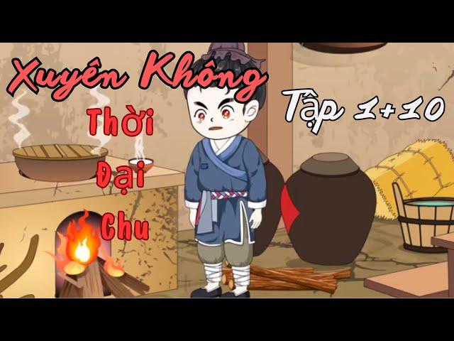 [Full Tập 1-10] Xuyên Không Thời Đại Chu || Thỏ Vietsub