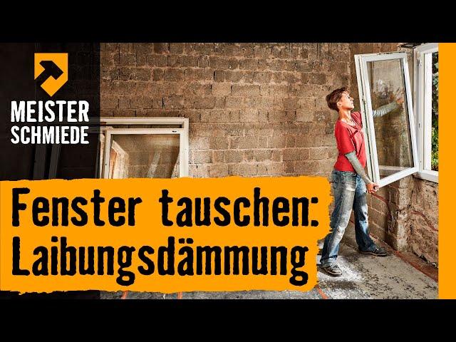 Wohnraumfenster tauschen mit Laibungsdämmung | HORNBACH Meisterschmiede