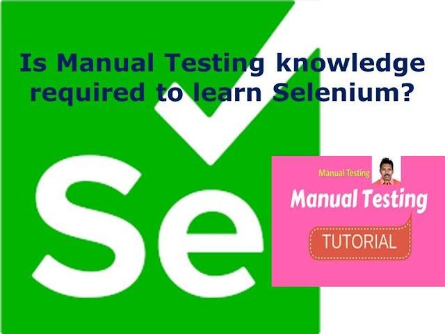 Is Manual Testing knowledge required to learn Selenium? | G C Reddy Software Testing |