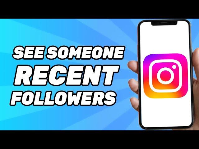 How to Check Someone's Recent Following on Instagram (2025)