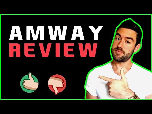 Amway Review - DON'T JOIN BEFORE WATCHING!