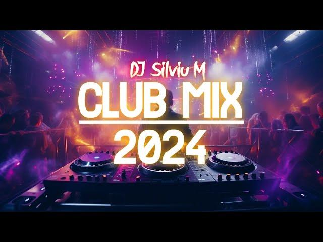 Music Mix 2024 | Party Club Dance 2024 | Best Remixes Of Popular Songs 2024 MEGAMIX (DJ Silviu M)