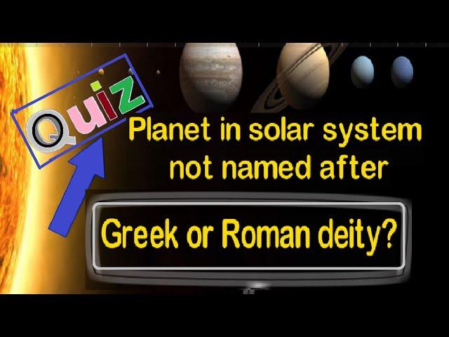 Planet in solar system not named after a Greek/Roman deity?