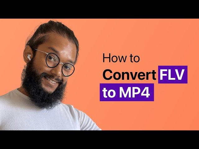 How to Convert FLV to MP4 on Mac & Windows