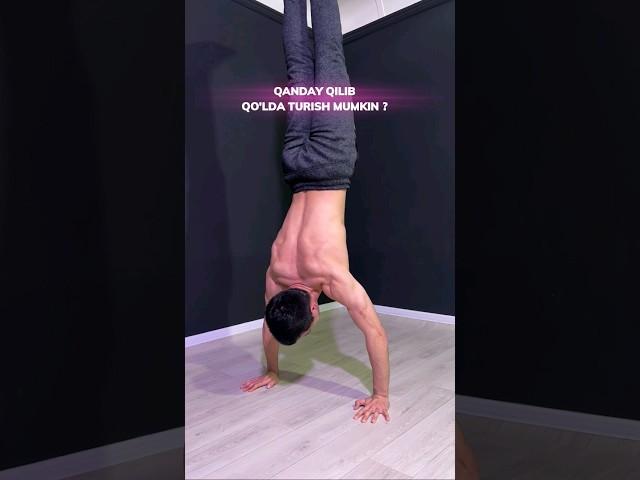 Qanday Qilib Qo'lda Turishni Qilish Mumkin?  How To Do Handstand Push-ups?