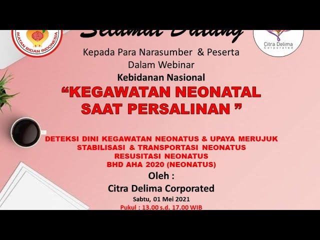 WEBINAR KEBIDANAN NASIONAL KEGAWATAN NEONATAL SAAT PERSALINAN