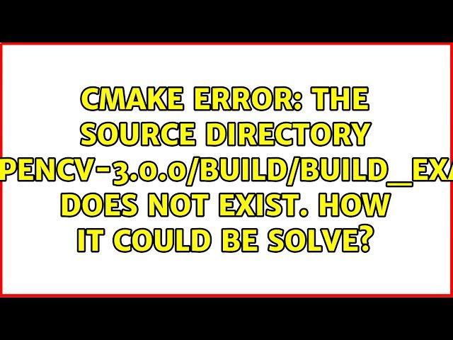 CMake Error: The source directory /home/pi/opencv-3.0.0/build/BUILD_EXAMPLES=ON does not exist....