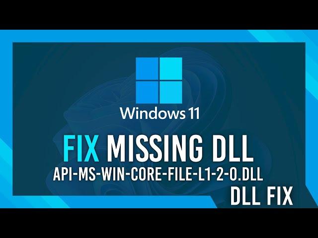 Fix api-ms-win-core-file-l1-2-0.dll Missing Error | Windows 11 Simple Fix