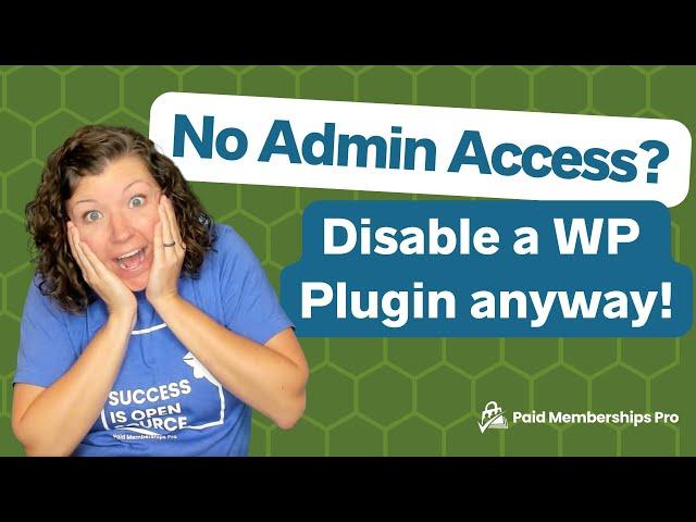 How to Disable a WordPress Plugin Without WP Admin Access