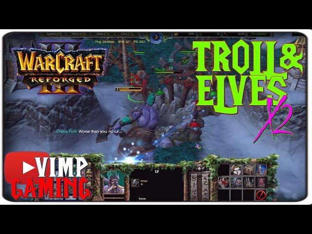 Warcraft 3 Reforged | Troll & Elves x2 | Luc, I bring Bad News