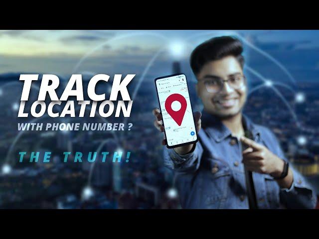 Is it possible to Track Someone Location With Phone Number On Google Maps ? | The Reality ?