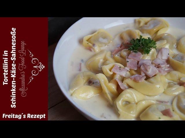 Tortellini in Schinken-Käse-Sahnesoße/ Freitag´s Koch-Rezept