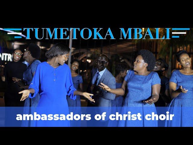 TUMETOKA MBALI (NEW!), Ambassadors of Christ Choir 2020, Copyright Reserved