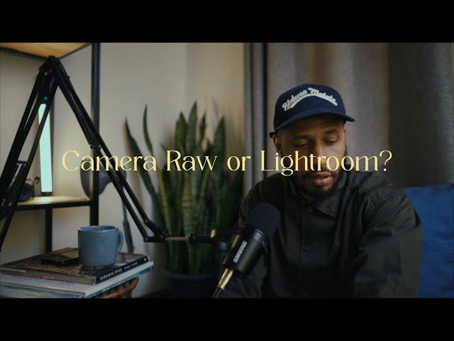 Camera RAW or Lightroom? What's the biggest difference